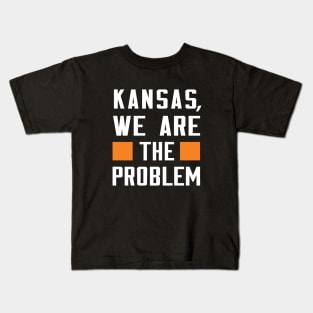 Kansas, We Are The Problem - Spoken From Space Kids T-Shirt